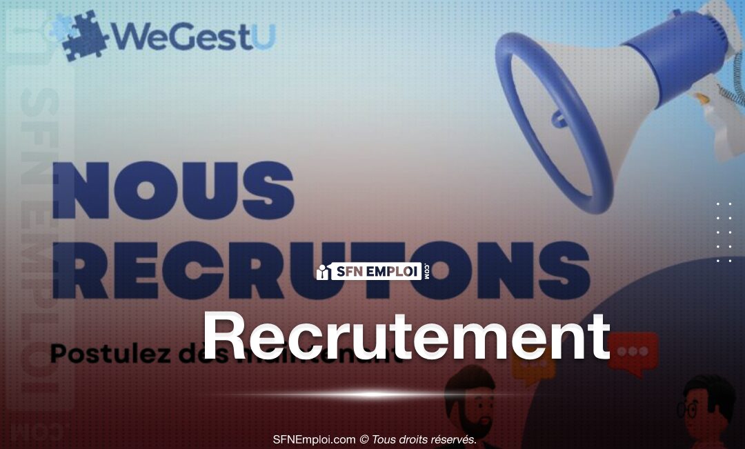 La plateforme de recrutement en ligne " WE GEST U "Recrute - SFN Emploi